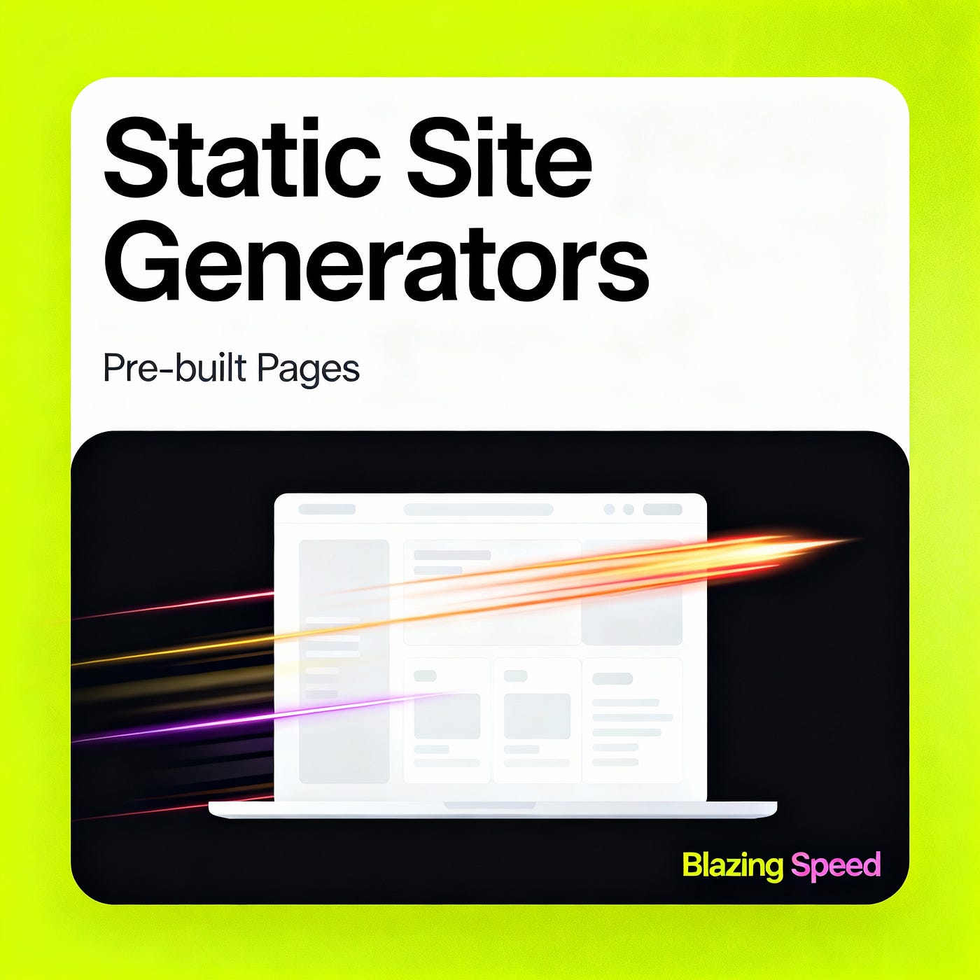 Static Site Generators: Pre-Built Pages for Blazing Speed