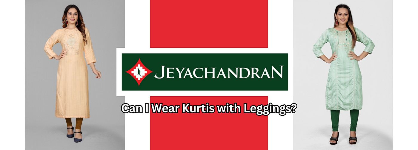 Can I Wear Kurtis with Leggings?. In today's fashion landscape, there's a…, by Shanmuga surya