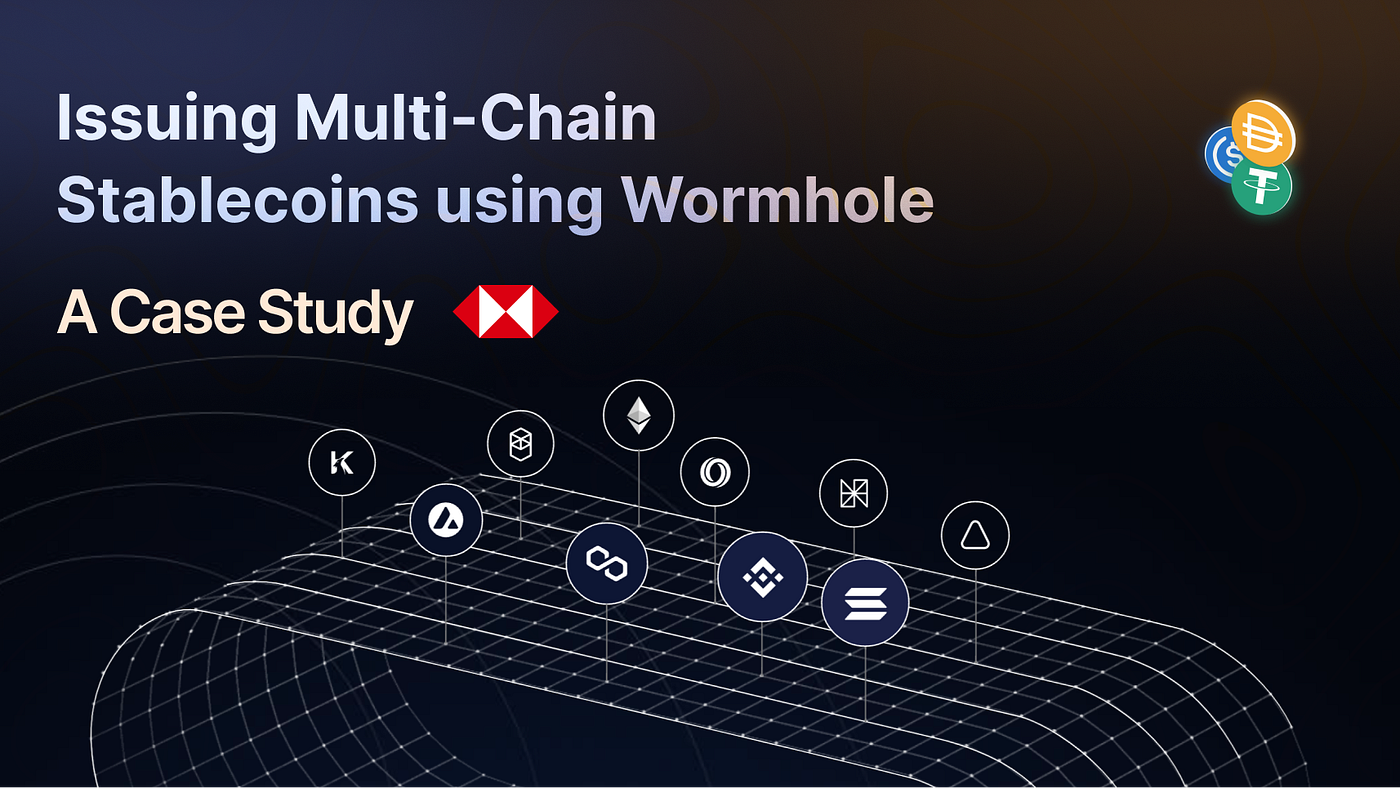 Issuing Multi-Chain Stablecoins using Wormhole — A Case Study | by Yash  Agarwal | Medium