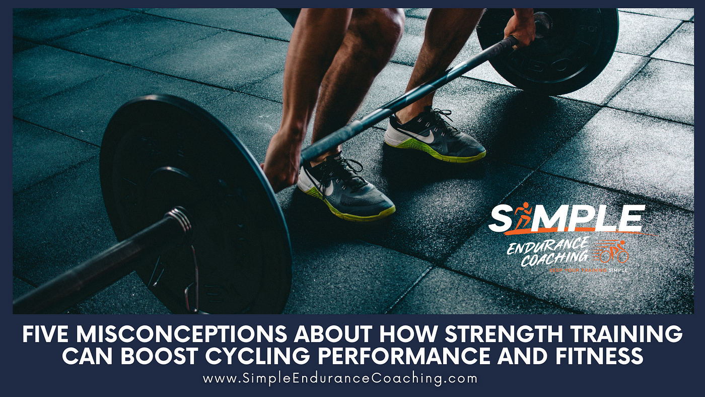 Five Misconceptions About How Strength Training And Cycling