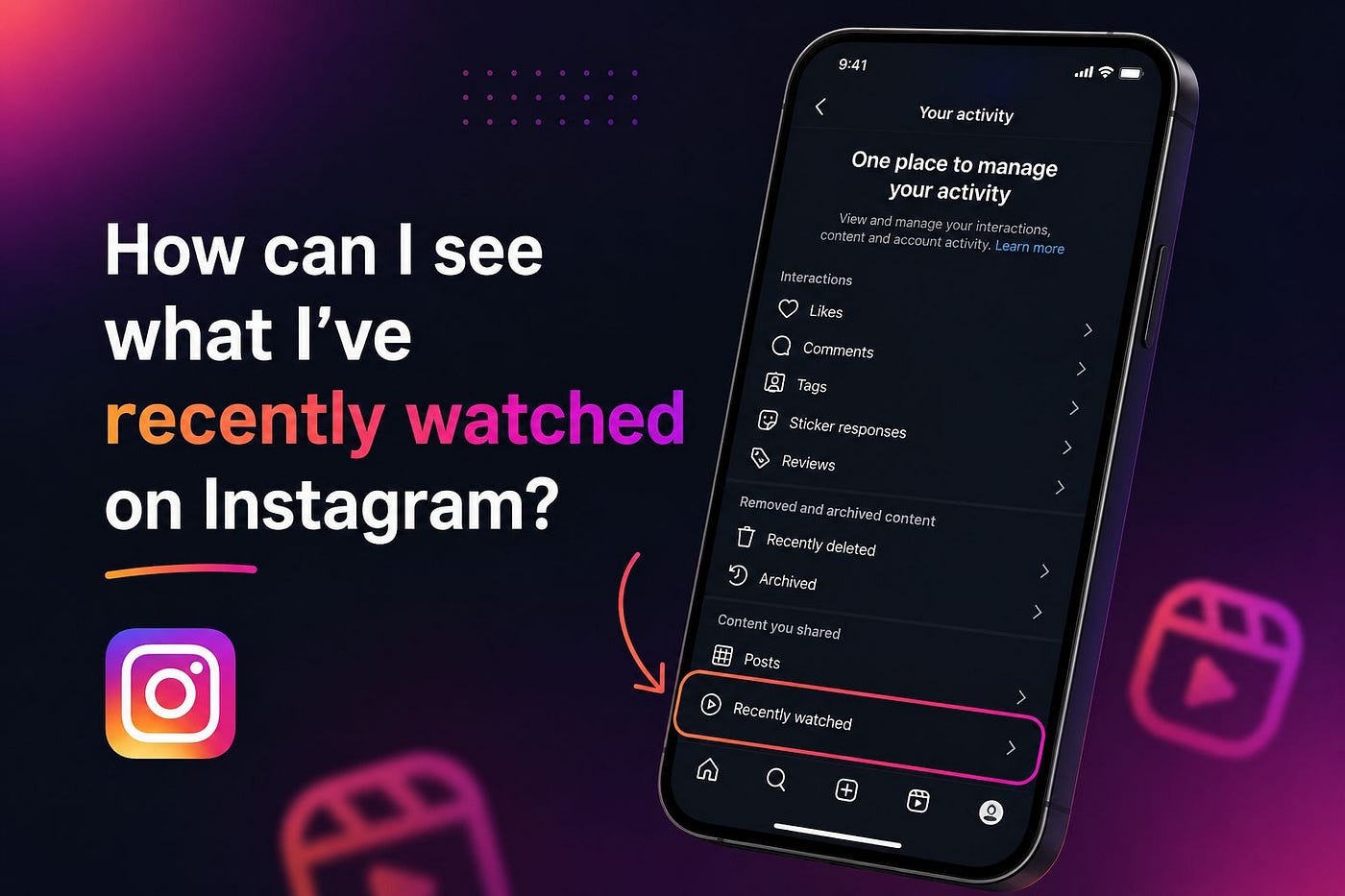 How Can I See What I’ve Recently Watched on Instagram?