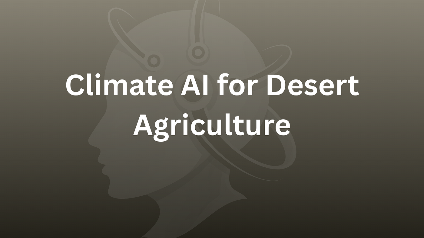 Climate AI for Desert Agriculture: How Smart Technology is Transforming Food Security in Arid…