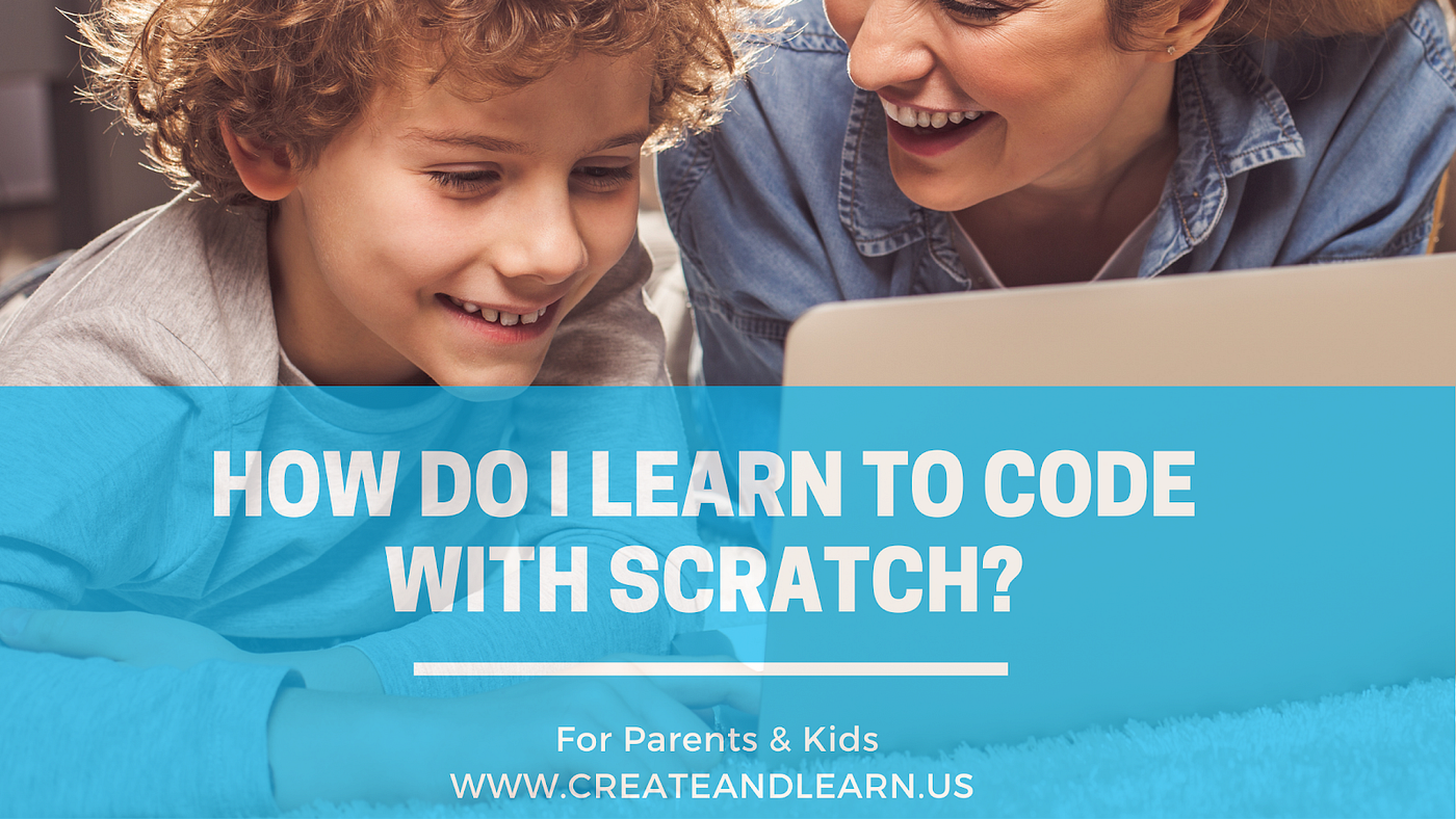 How do I Learn Scratch? Coding with Scratch for Kids, Explained, by Create  & Learn