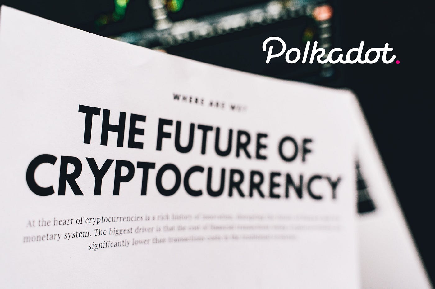 Is Polkadot THE Ethereum-Killer?. Many new blockchain applications now… |  by Maximilian Perkmann | Coinmonks | Medium