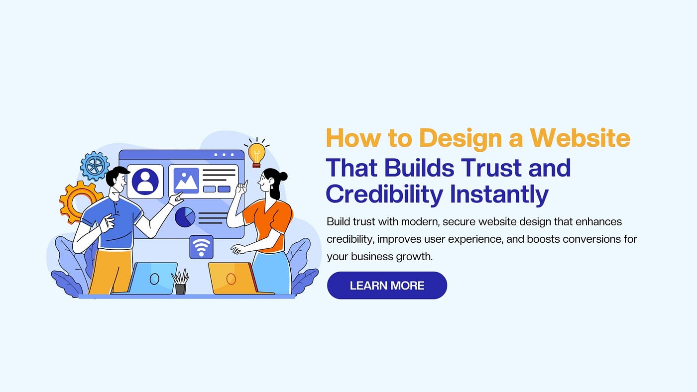 How to Design a Website That Builds Trust and Credibility Instantly1.