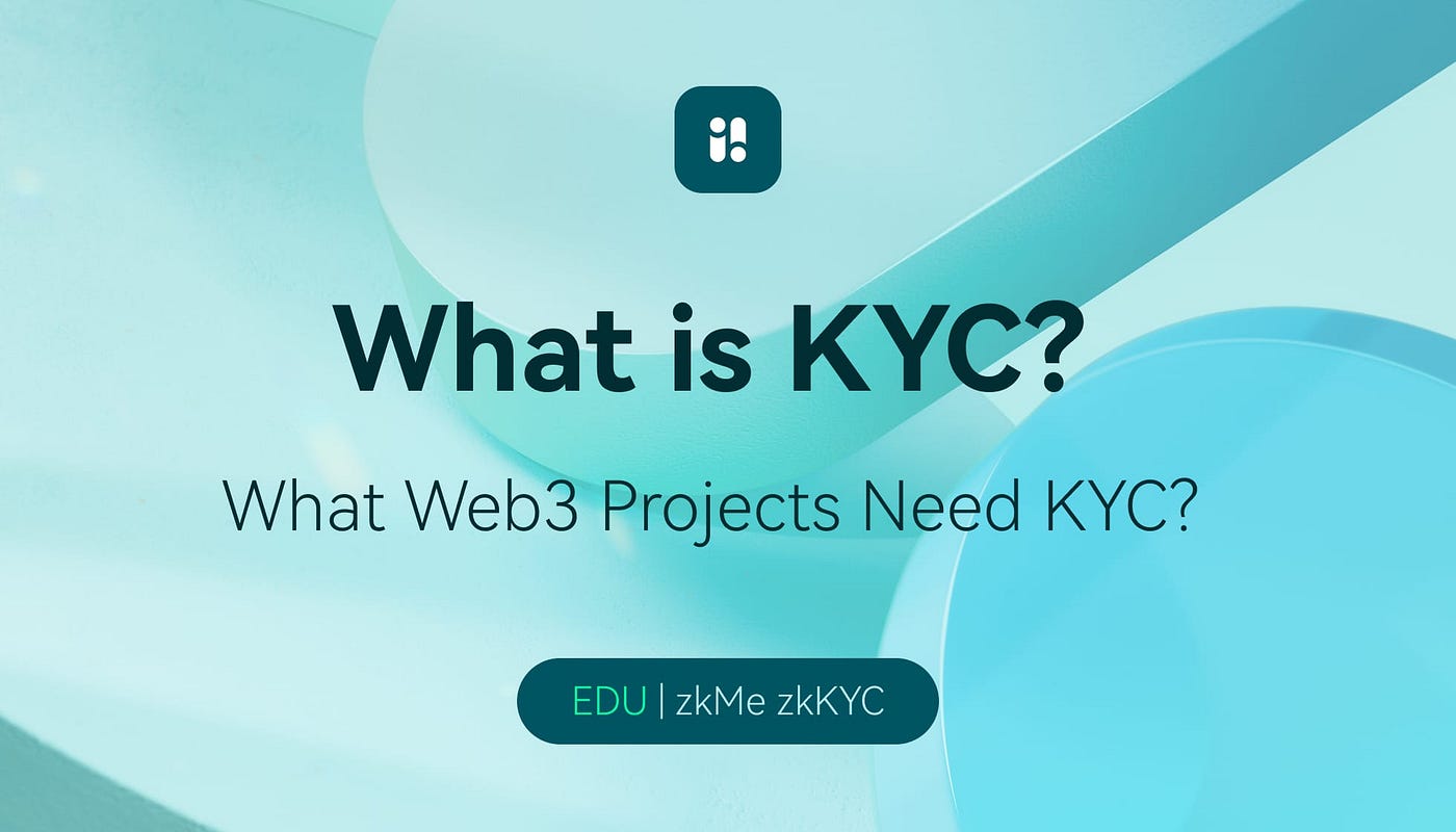 KYC Explained: Securing Your Identity in the Web3 World | by zkMe | Medium