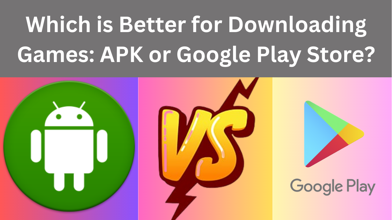 Which is Better for Downloading Games: APK or Google Play Store?, by Jafar  Hussain