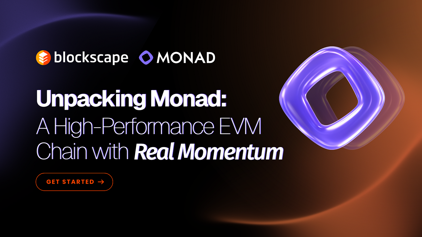 Unpacking Monad: A High-Performance EVM Chain with Real Momentum | by  Blockscape Lab | Medium
