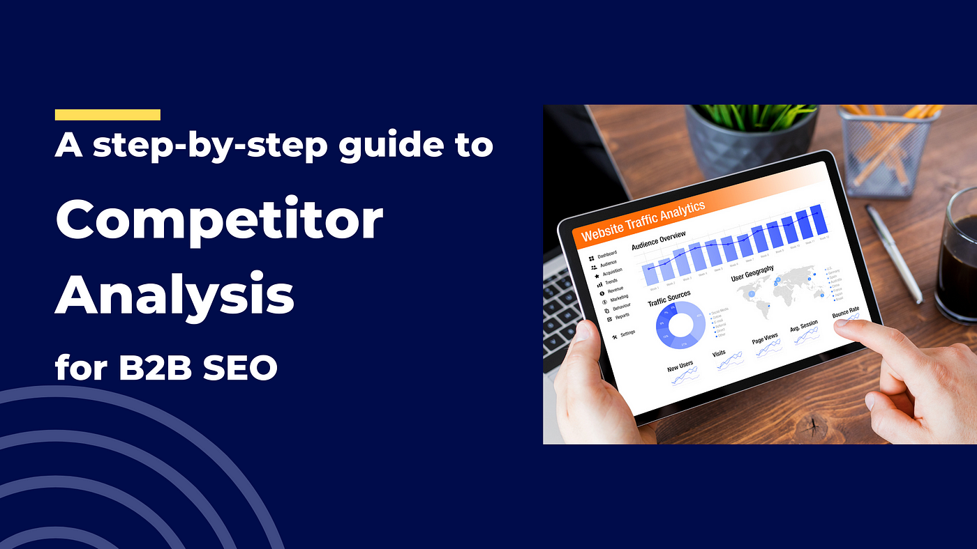A Step-by-Step Guide to B2B Competitor Analysis (+ Template)