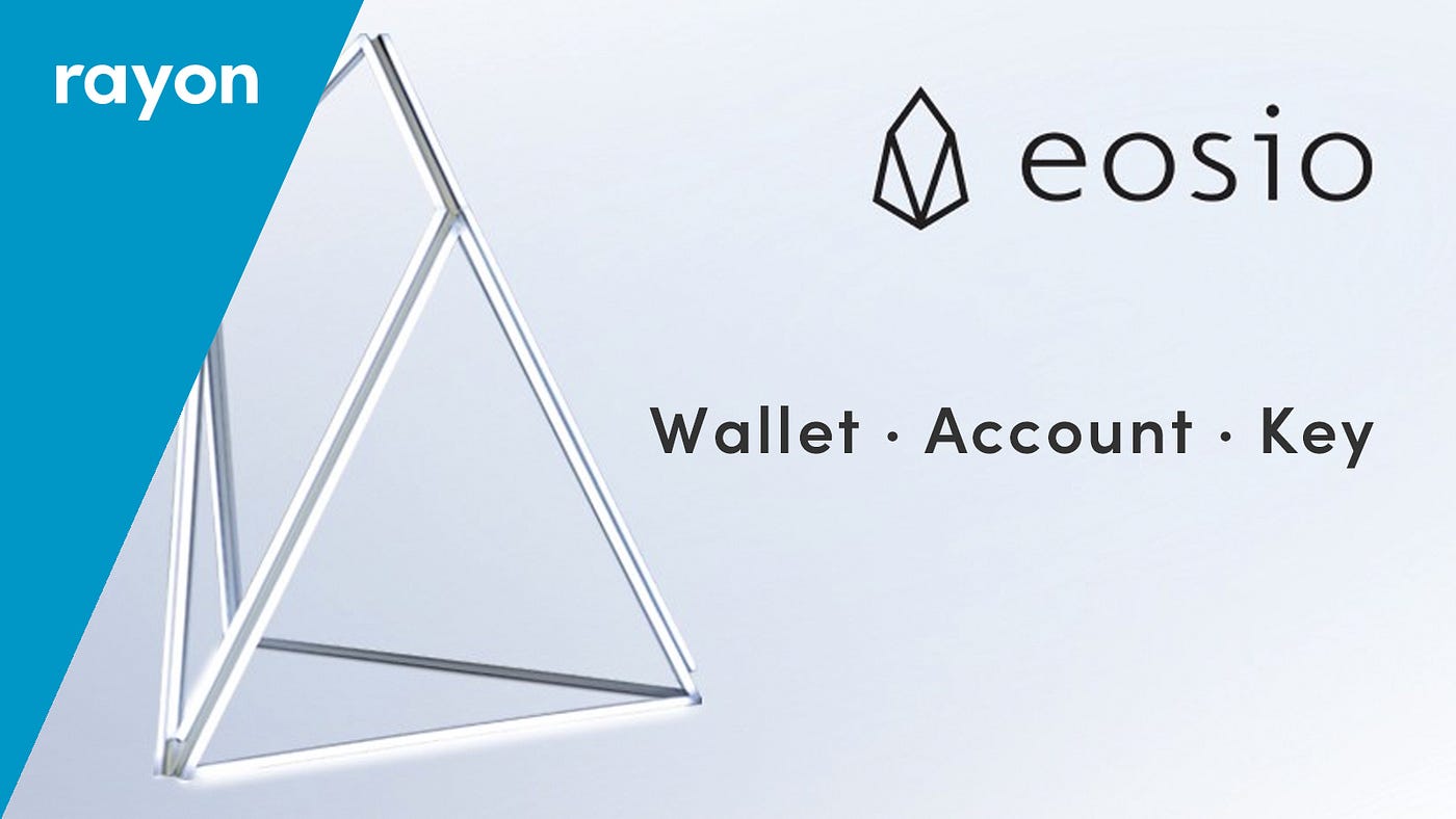EOS 계정과 권한. eosio에서 사용되는 계정(account), 지갑(wallet), 키… | by Youngbae An |  RayonProtocol | Medium