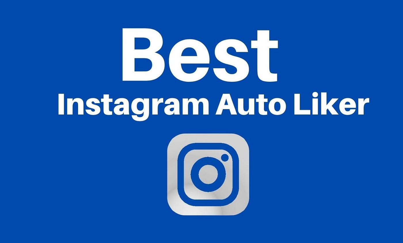 15+ Best Instagram Auto Liker in 2022 - The Advertising Review - Medium