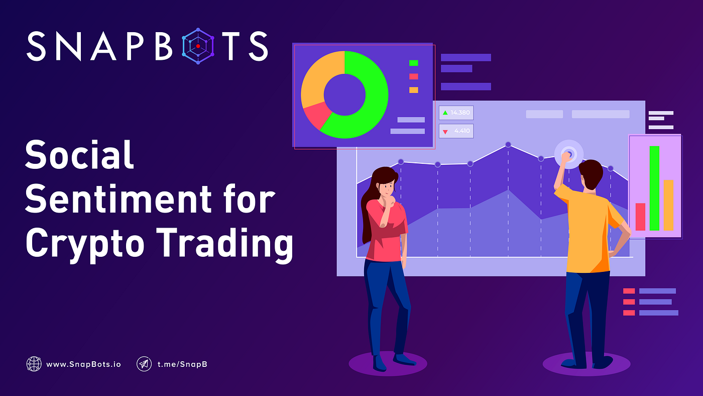 What Does Social Sentiment Mean For Crypto Trading? | by SnapBots |  SnapBots | Medium