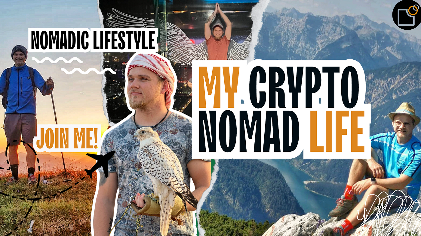 What is a Nomadic Lifestyle? Introducing my Crypto Nomad Life | by  TheLuWizz | Coinmonks | Medium
