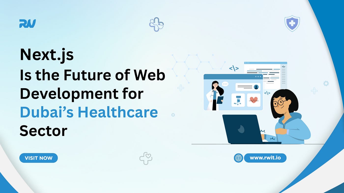 Why Next.js Is the Future of Web Development for Dubai’s Healthcare Sector
