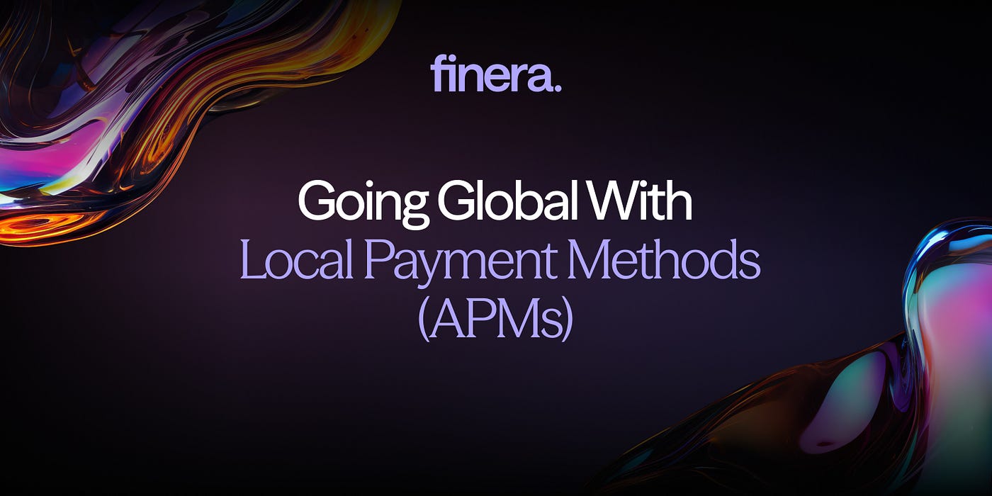 Going Global With Local Payment Methods (APMs)