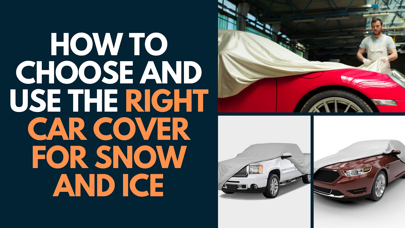 How to Choose and Use the Right Car Cover for Snow and Ice, by uscarcover