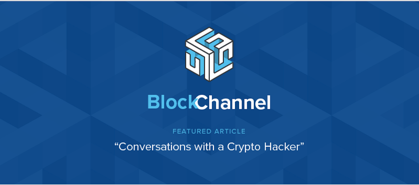 Conversations With a Crypto Hacker | by Mason | BlockChannel | Medium