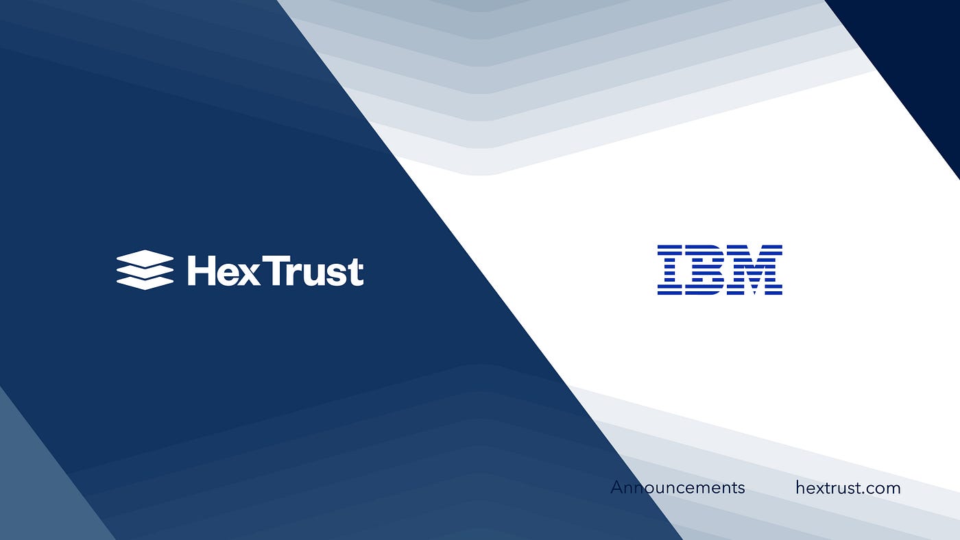 Hex Trust partners with IBM to deliver leading custody & settlement  solutions | by Marc Kessler | Hex Trust | Medium