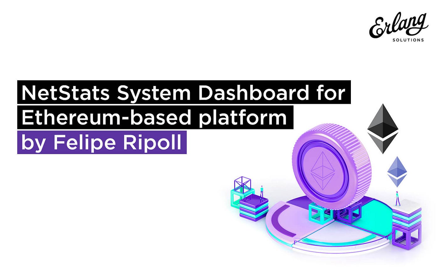 Building the NetStats System Dashboard for Ethereum-based platform | by  Erlang Solutions | Medium