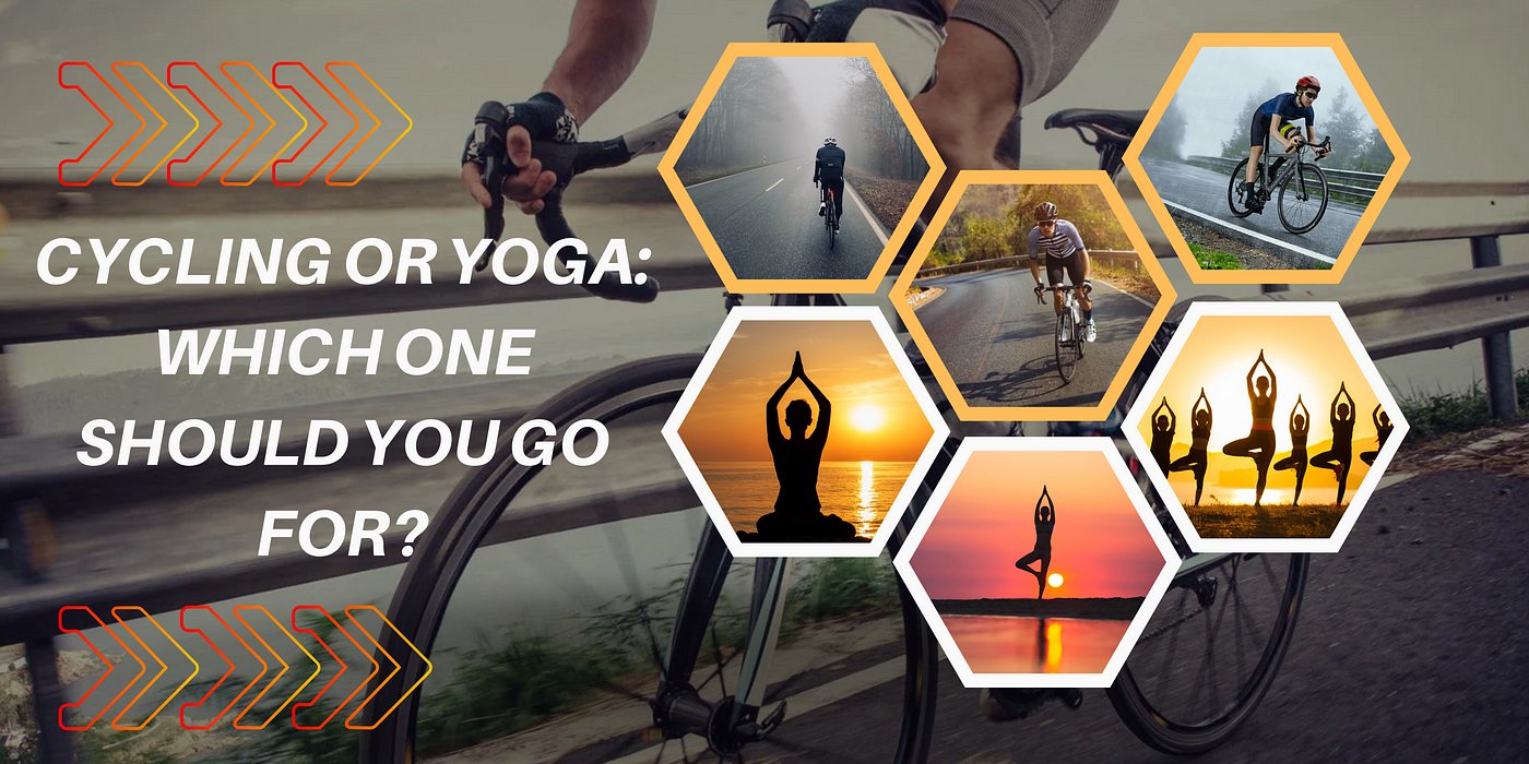 Cycling or Yoga: Which One Should You Go For?, by Simran Priyadarshi