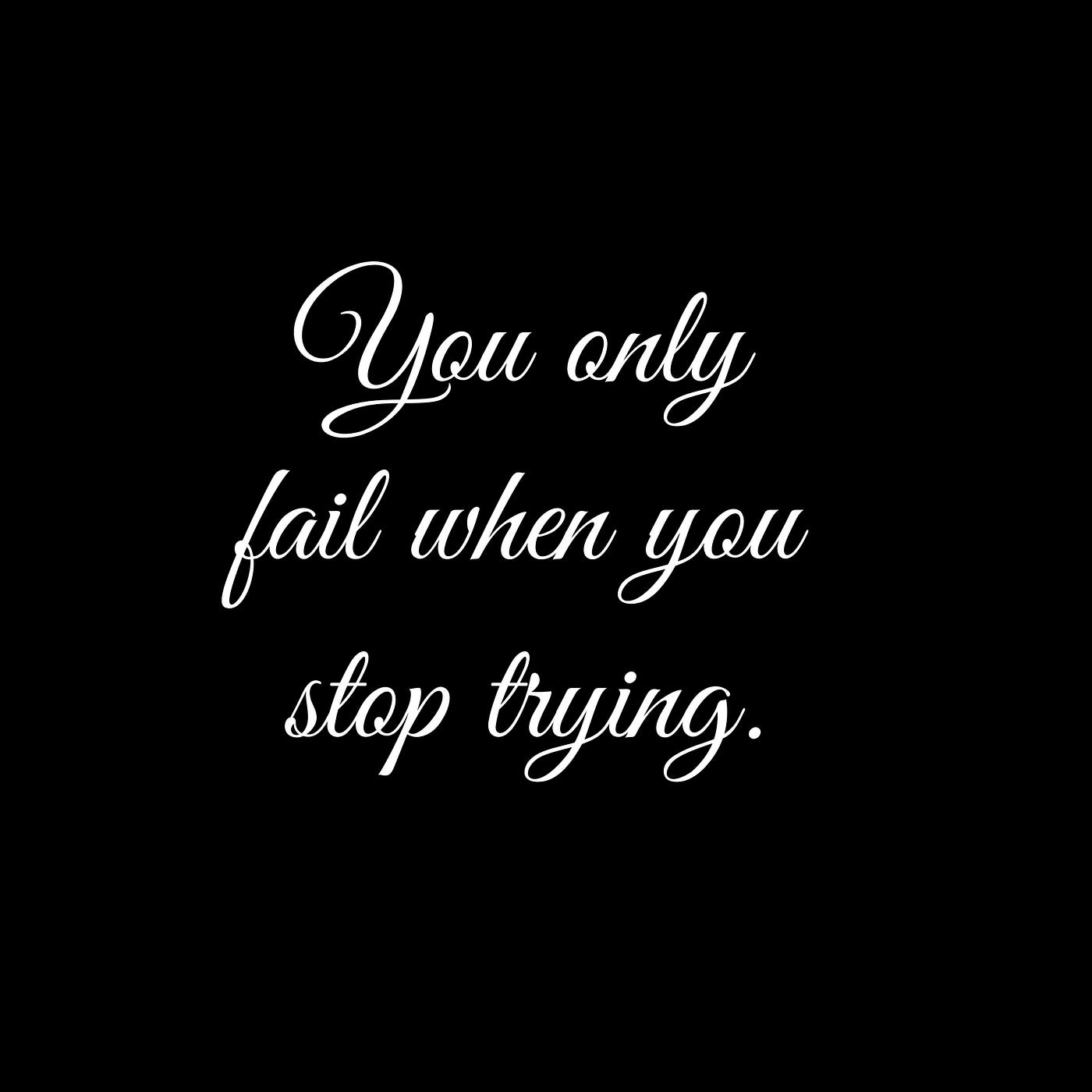 Dear 17 year old me: Keep trying.