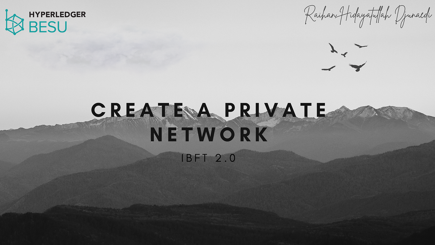 Hyperledger Besu — Create a network: 2. Create a private network using IBFT 2.0