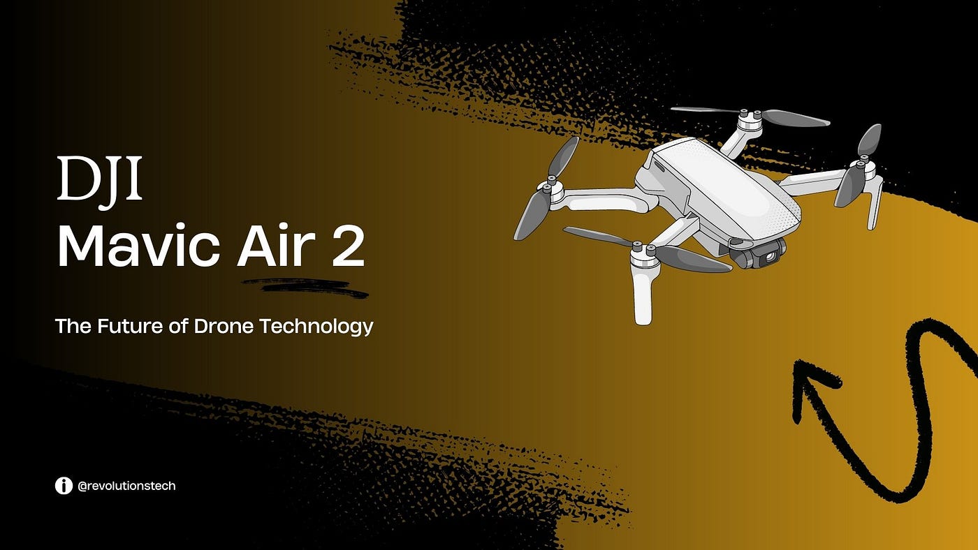 The Future of Drone Technology DJI Mavic Air 2 | by Urooj Malik | Jun, 2023  | Medium