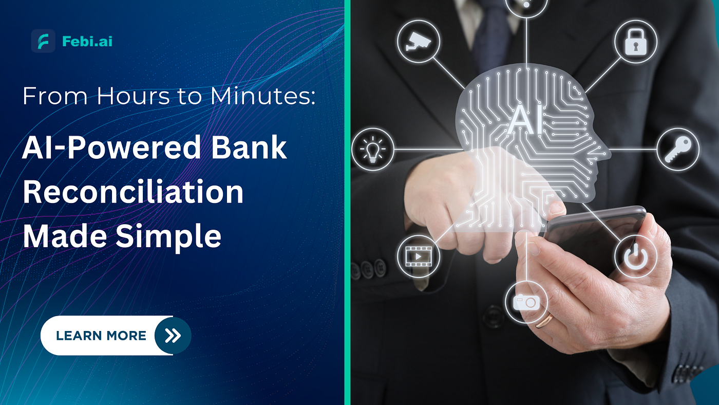 From Hours to Minutes: AI-Powered Bank Reconciliation Made Simple
