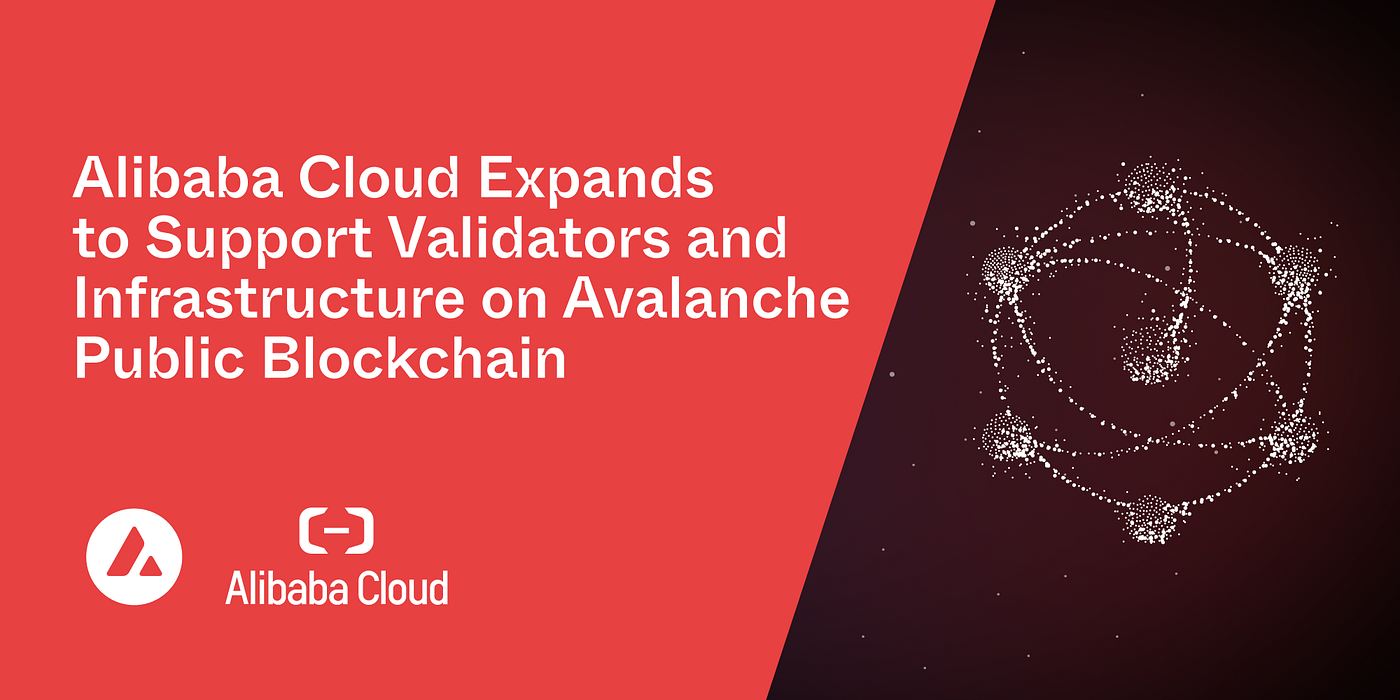 Alibaba Cloud Expands to Support Validators and Infrastructure on Avalanche  Public Blockchain | by Avalanche | Avalanche | Medium