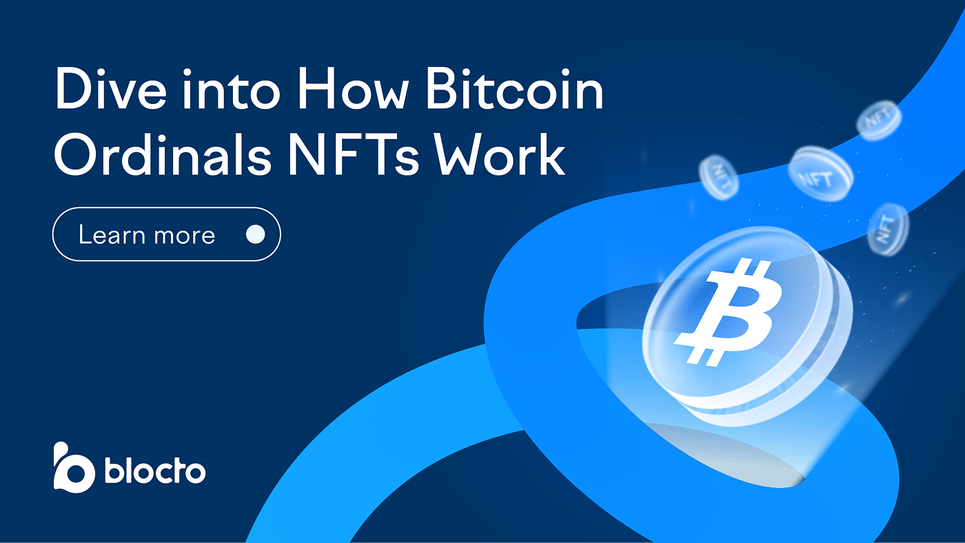 Dive into How Bitcoin Ordinals NFTs Work | by Mimi Chin | Blocto