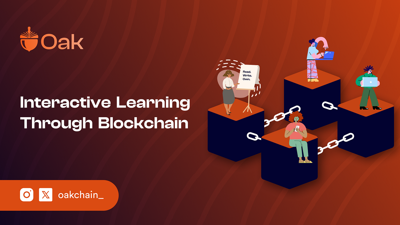 Interactive Learning through Blockchain | by Oak | Medium