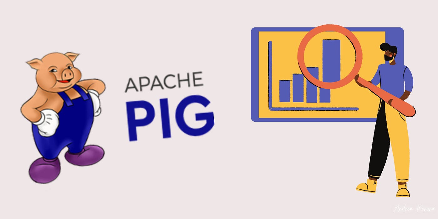 Apache Pig for Big Data Analysis. Learn how Apache Pig deals with BIG… | by  Andrea Perera | Geek Culture | Medium