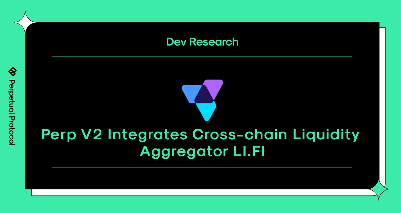 Perp V2 Integrates Cross-chain Liquidity Aggregator LI.FI | Perpetual  Protocol / Nekodex