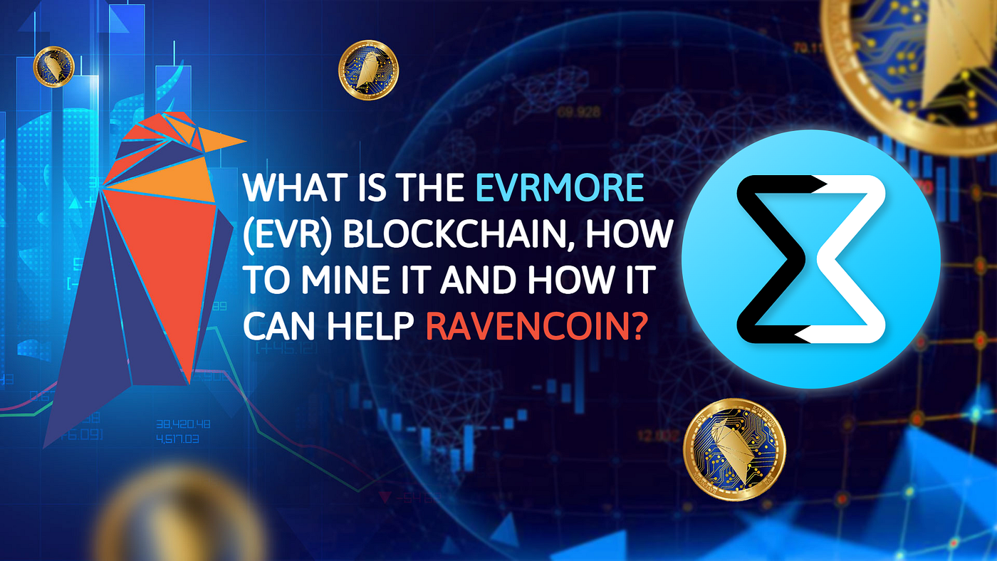 What is the Evrmore (EVR) blockchain, the airdrop, how it can help Ravencoin  and how to mine it? | by Wester Couch | Medium