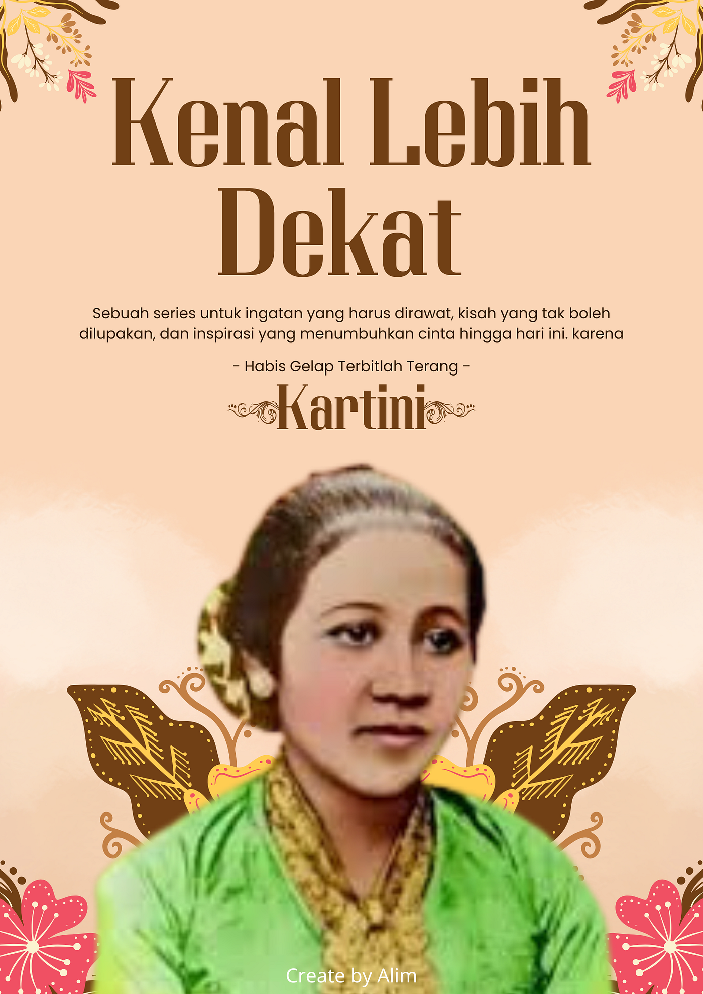 KENAL LEBIH DEKAT “Emansipasi Ala Kartini”