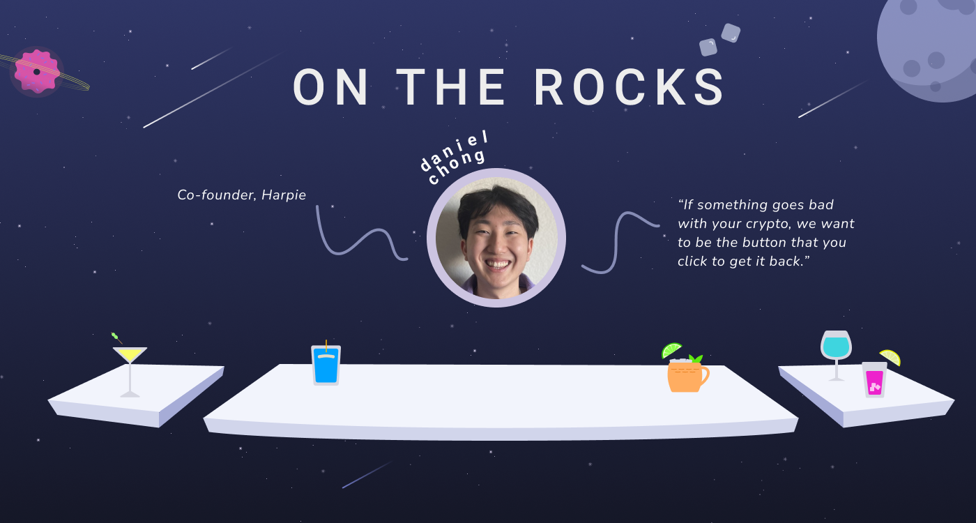 On the Rocks with Daniel Chong, Co-Founder of Harpie: Meet the Man Who's  Protecting your Crypto | by [the space bar] | Medium