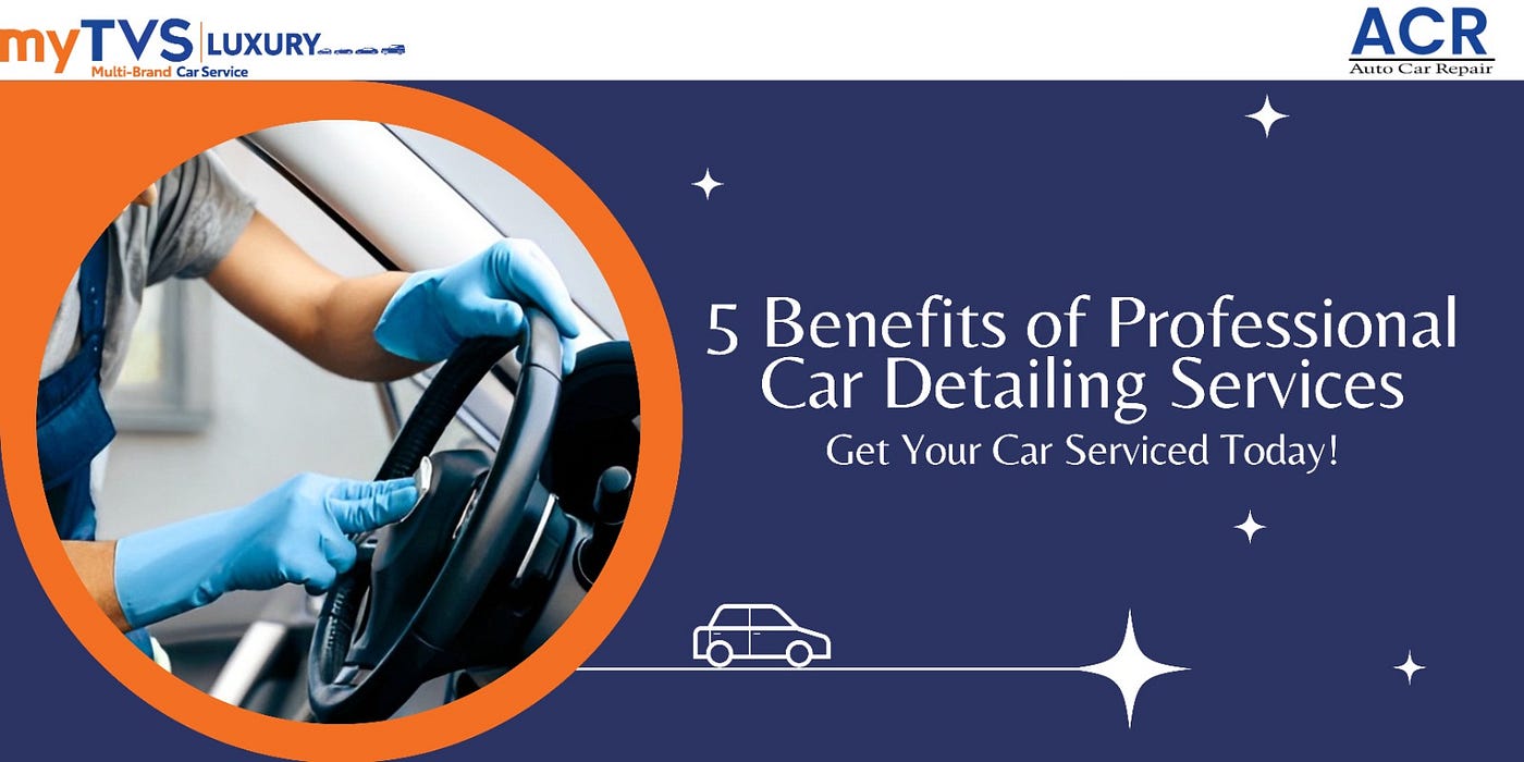 7 Main Benefits of Car Detailing