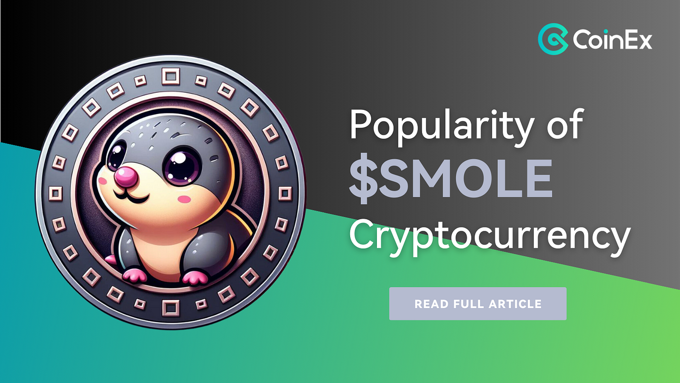 Popularity of SMOLE Cryptocurrency | by CoinEx | Medium