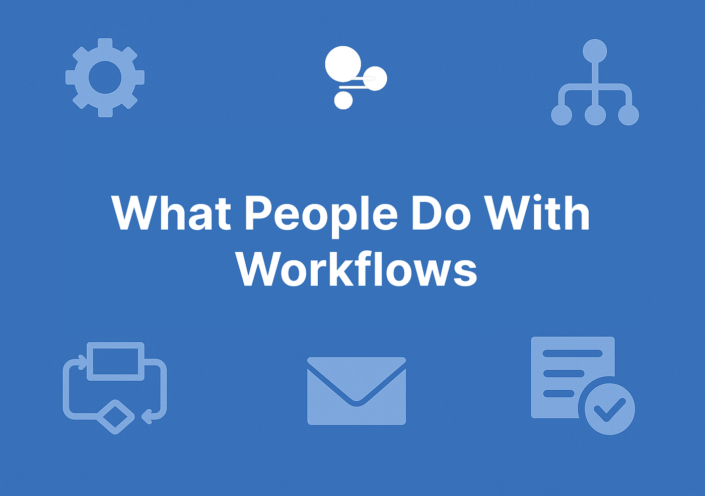 What People Do With Workflows