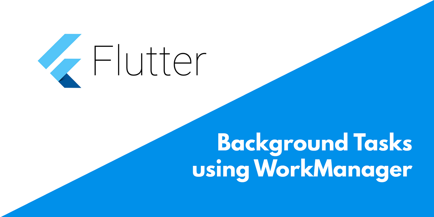How to run background tasks in Flutter using WorkManager | by  Nanthankumaran S | Medium