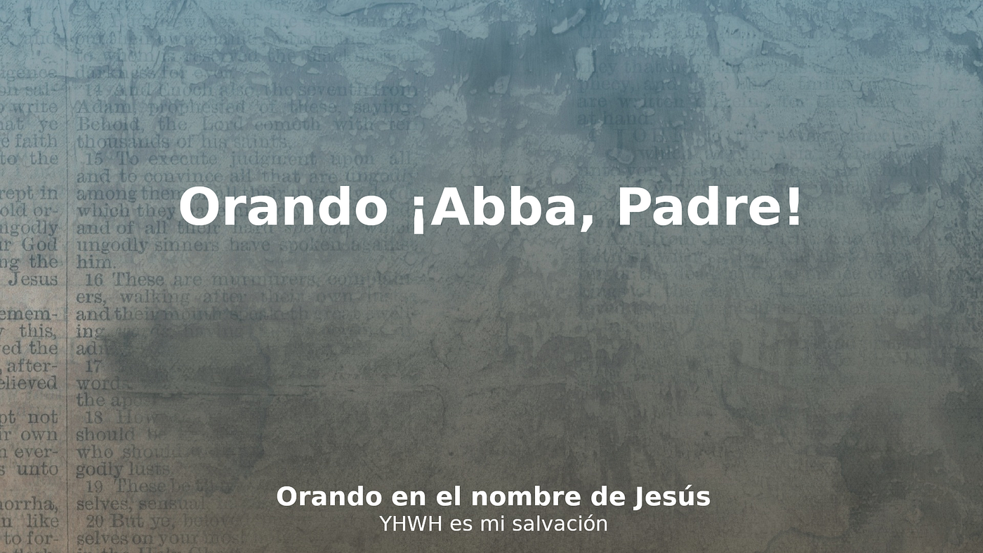 29 | Orando ¡Abba, Padre!