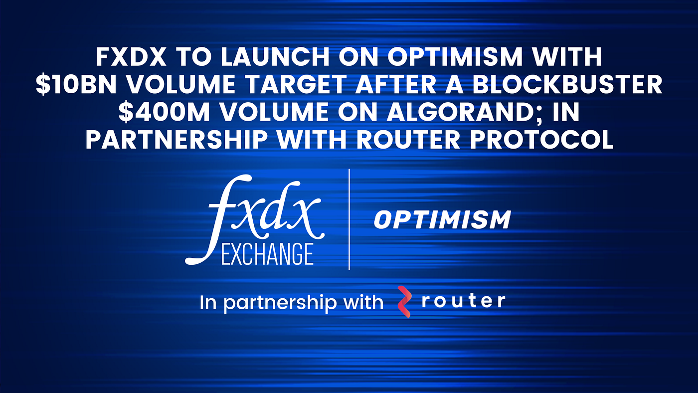 FXDX to Launch on Optimism With $10BN Volume Target After a Blockbuster  $400M Volume on Algorand | by Aly Madhavji 穆亚霖 | Medium