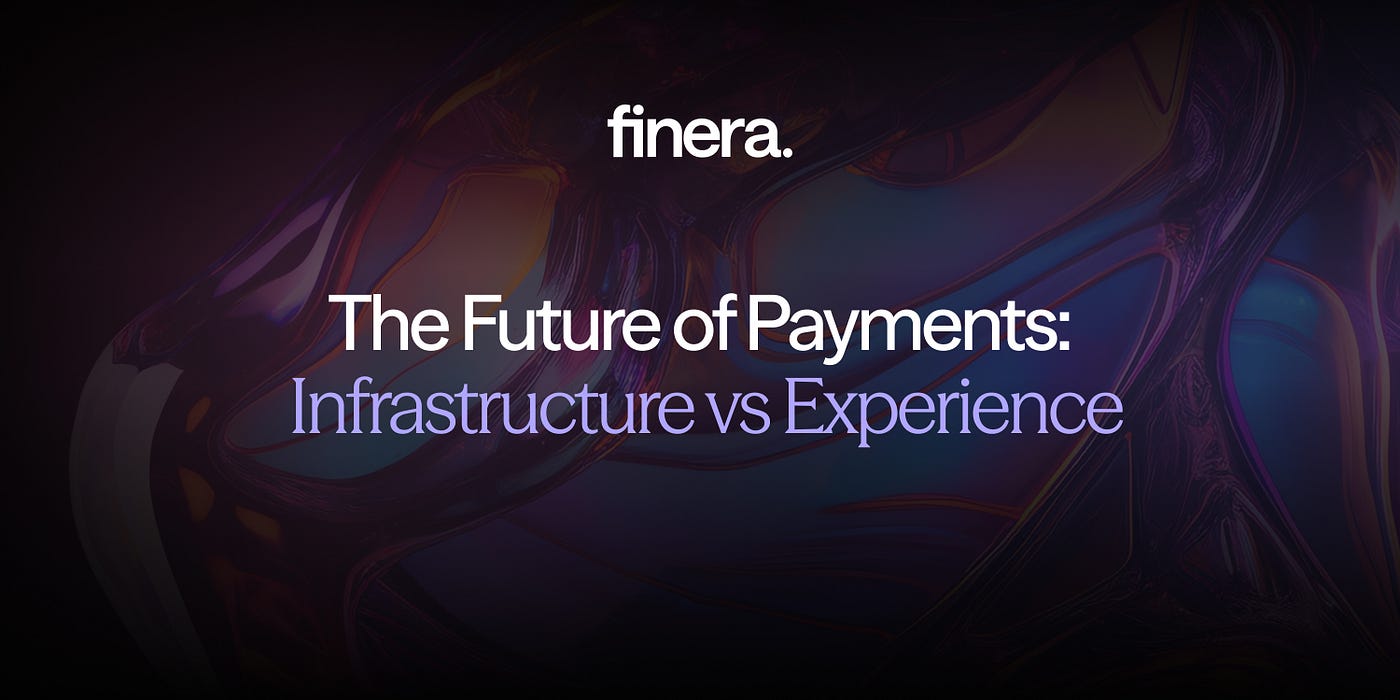 The Future of Payments: Infrastructure vs Experience
