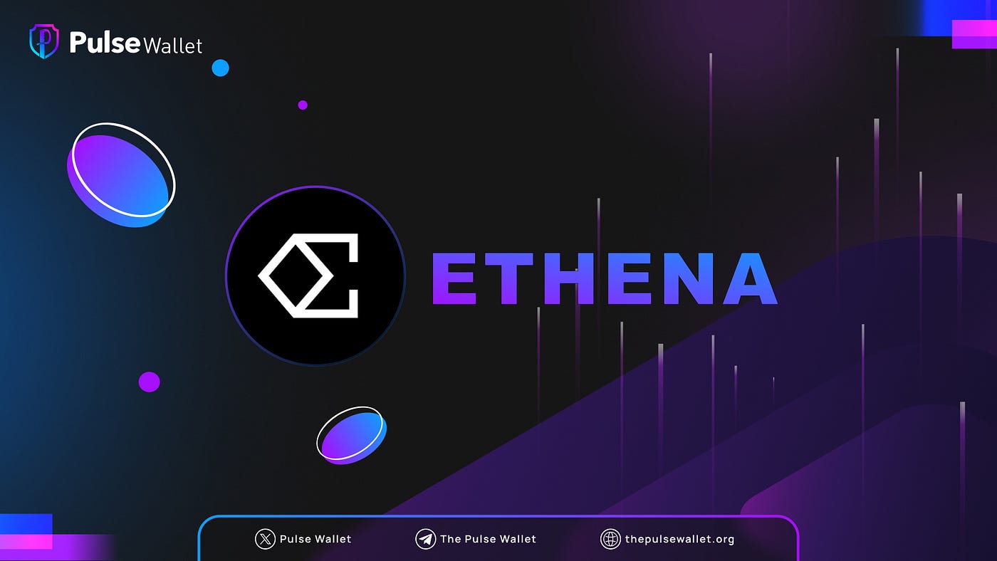 What is Ethena? Information about the Ethena project and the USDe  stablecoin | by Pulse Wallet | Medium