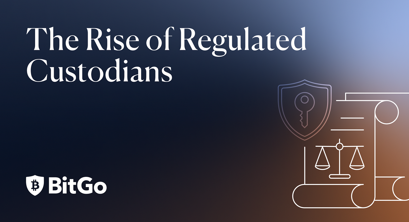 The Rise of Regulated Custodians. The Flight to Safety and Growing 