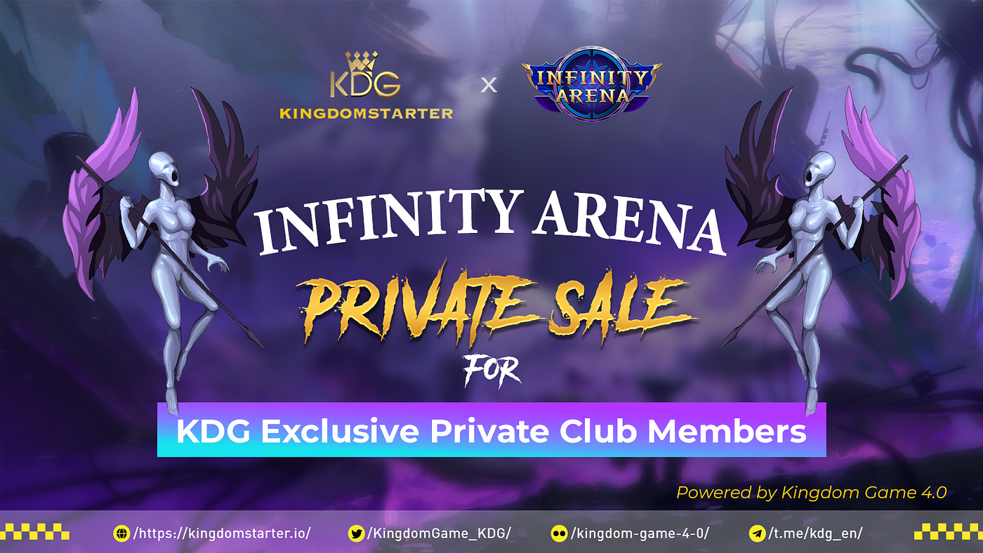 ?Announcement: Infinity Arena Private Sale for KDG Exclusive Private Club  members ?? | by KingdomStarter | KingdomStarter | Medium
