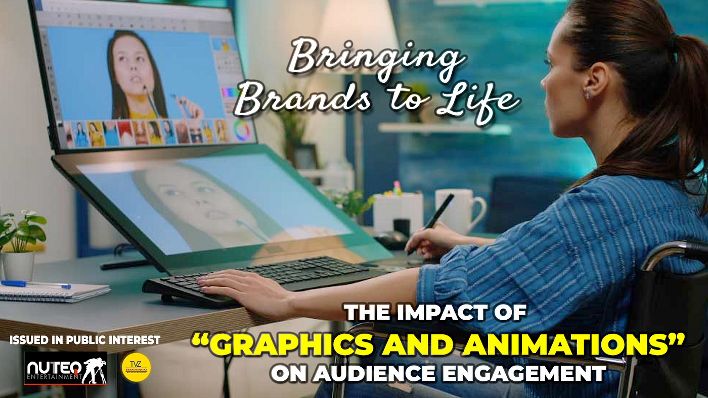 The Art and Science of Graphics and Animation: Fueling Business Growth