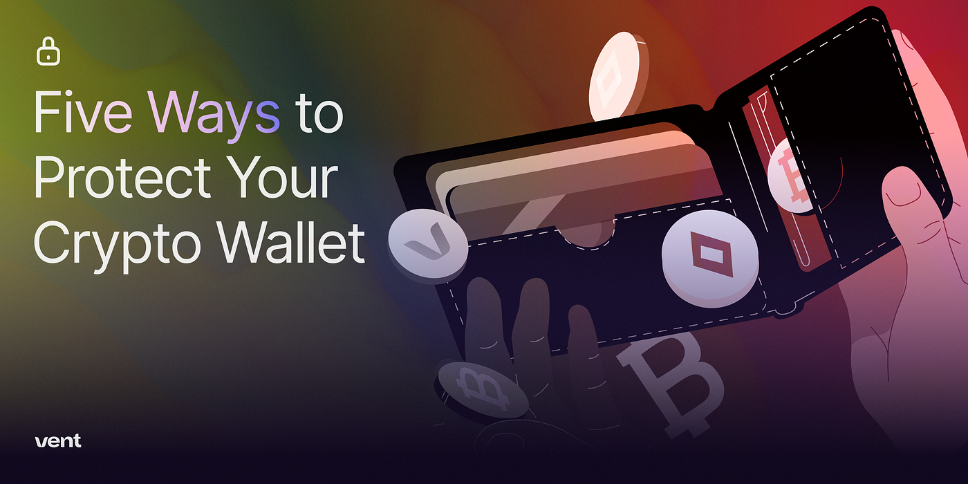 Top 5 Tips For Crypto Wallet Security | The Vent Blog