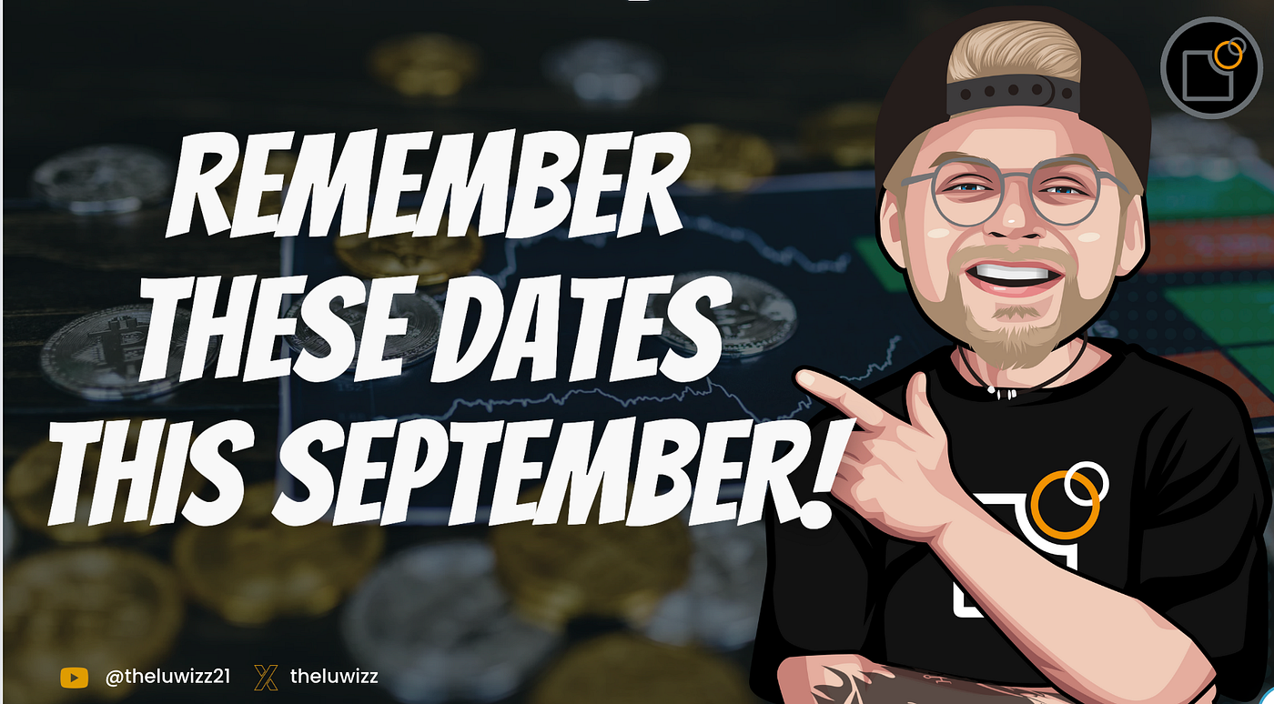 Must-Know Dates: Golden Crypto Opportunities this September! | by TheLuWizz  | The Crypto Paper | Medium