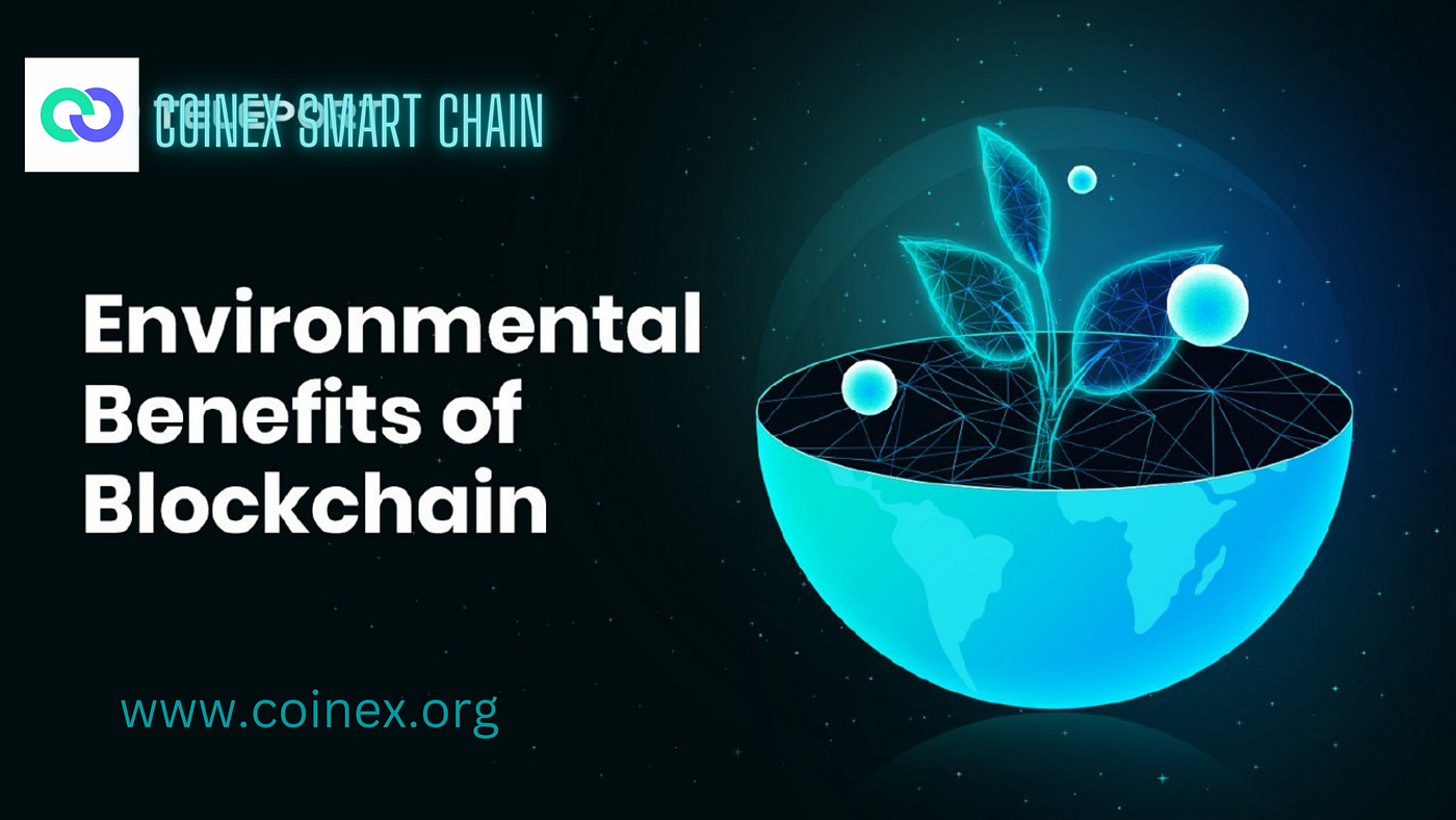 CSC | Environmental benefits of Blockchain Technology | by Muna | Coinmonks  | Medium
